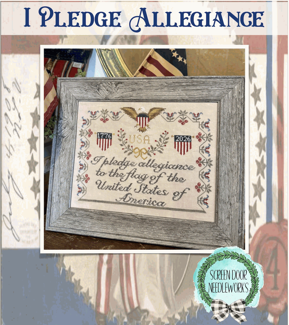 *Preorder* I Pledge Allegiance by Screen Door Needleworks