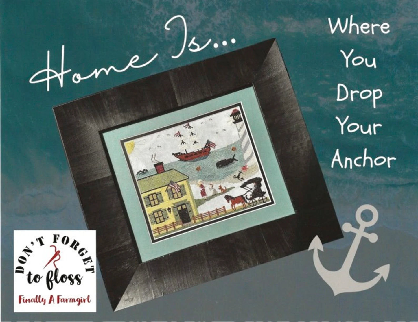 ✓ Home is where you Drop your Anchor by Finally a Farmgirl