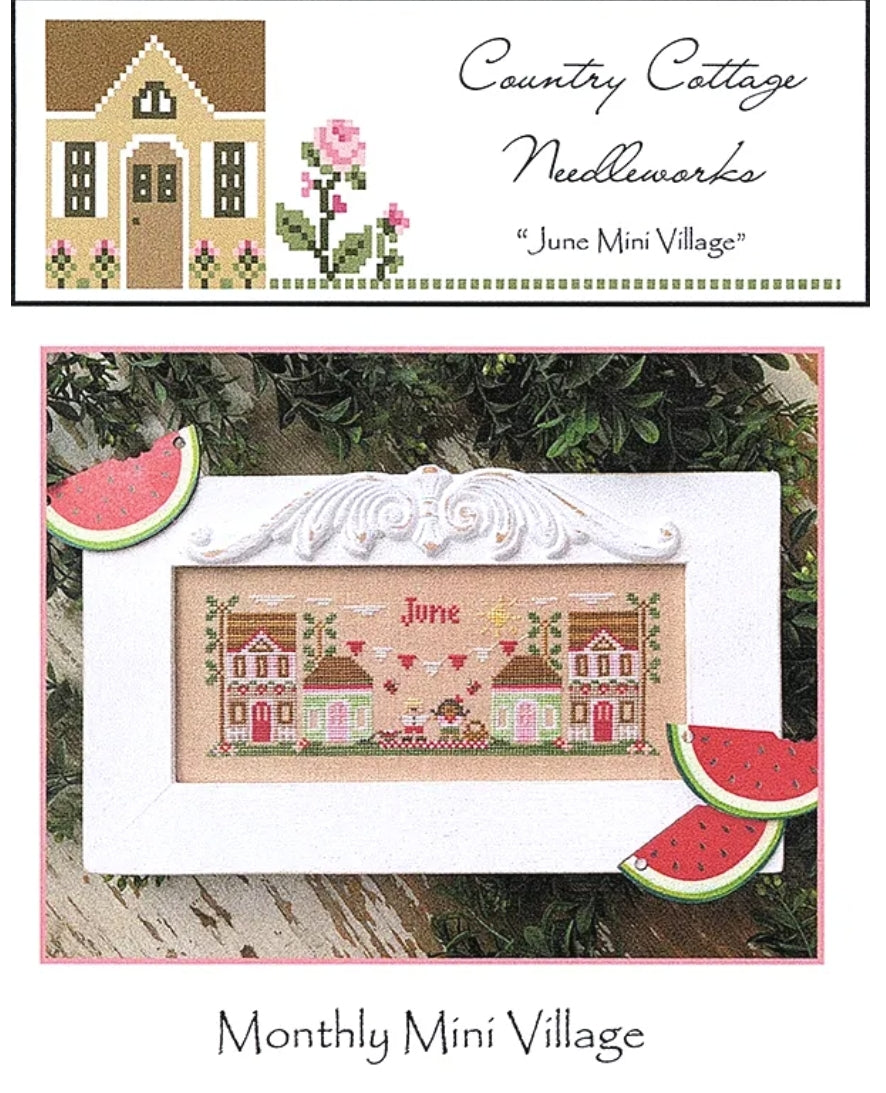 ✓ June: Monthly Mini Village by Country Cottage Needleworks