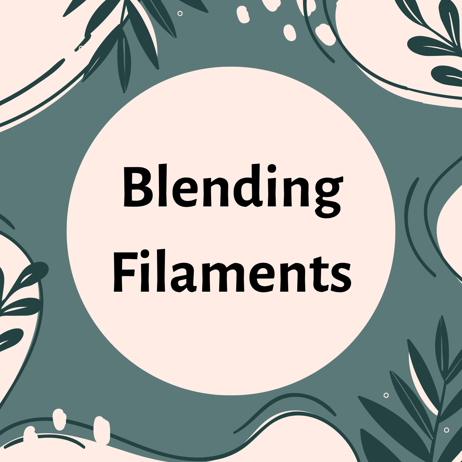 Blending Filaments