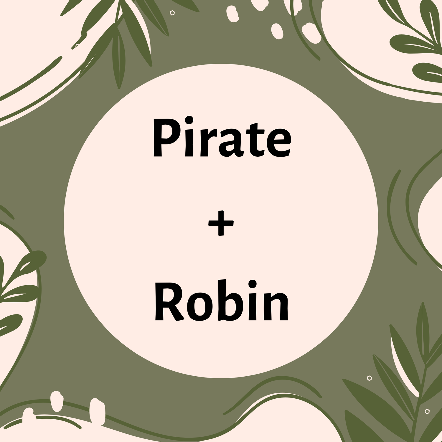 Pirate + Robin