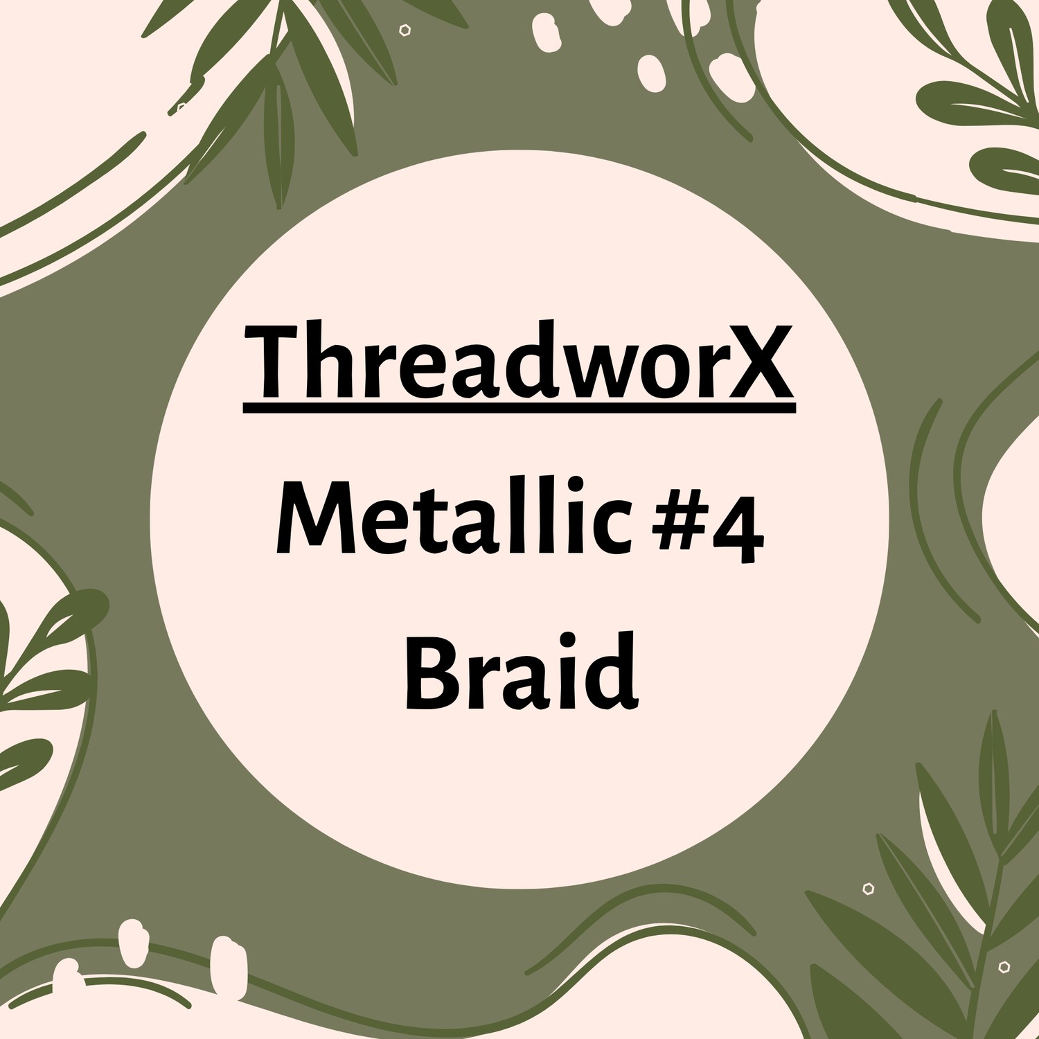 ThreadworX: Metallic #4 Braid
