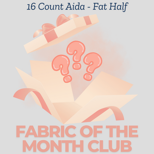 16 Aida: Fat half 27 inches by 36 inches (Fabric of the Month Club Subscription)