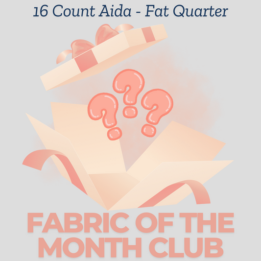 16ct Aida: Fat quarter 18 inches by 27 inches (Fabric of the Month Club Subscription)