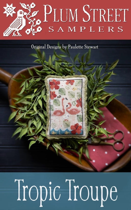 *Preorder* Tropic Troupe by Plum Street Samplers