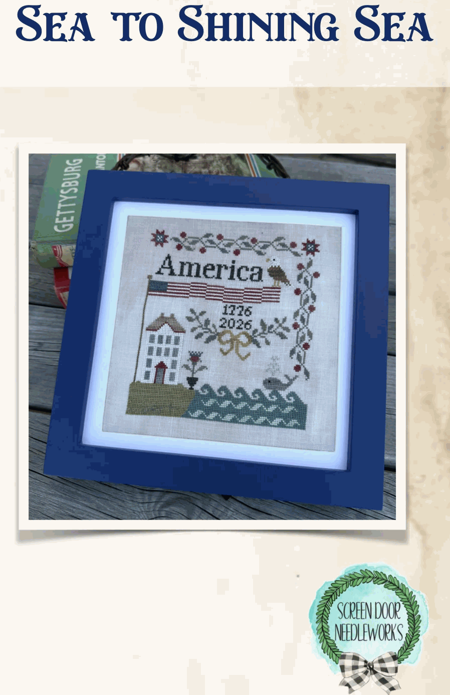 *Preorder* Sea to Shining Sea by Screen Door Needleworks