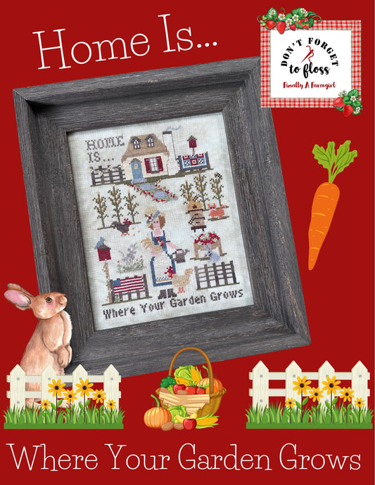 *PREORDER* Home is where your garden grows by Finally a Farmgirl for Needlework Marketplace