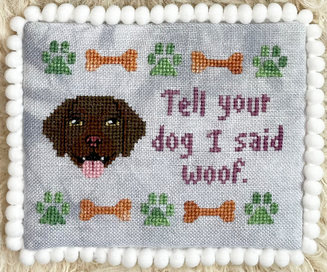 *PREORDER* Tell your dog by Pixie Pixel Cross Stitch for Needlework Marketplace