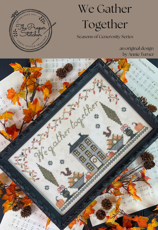 *PREORDER* We Gather Together by The Proper Stitcher for Needlework Marketplace