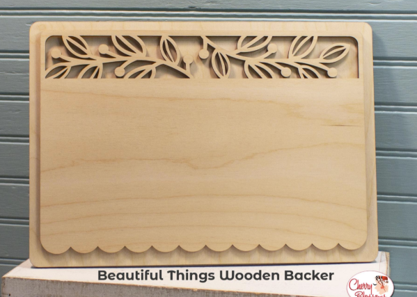 Beautiful Things Wooden Backer by Cherry Blossoms