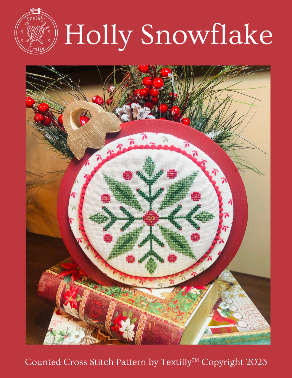 *PREORDER* Holly Snowflake by Textilly Crafts for Needlework Marketplace